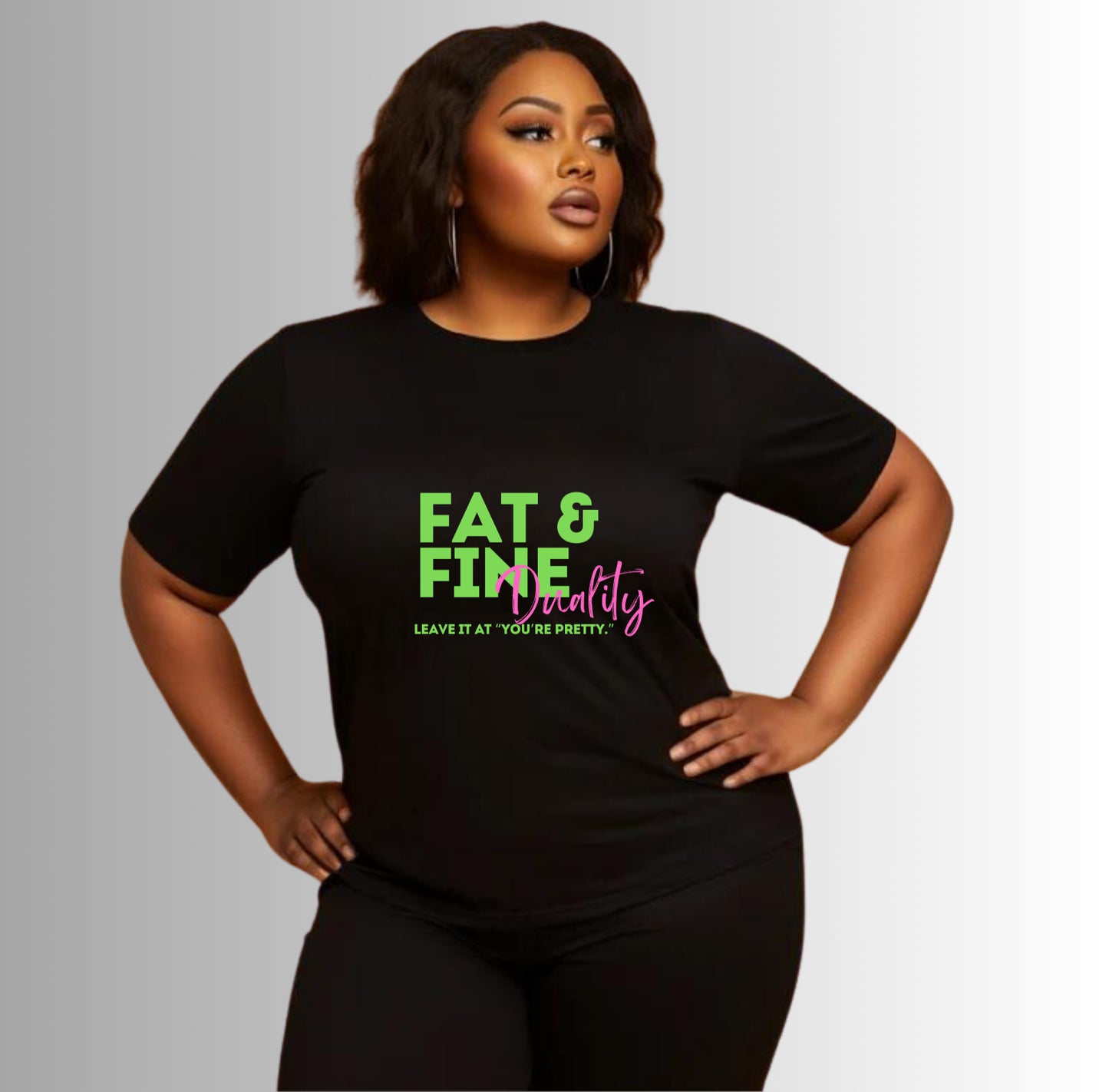 Fat & Fine T-Shirt